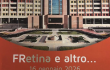 Torna &ldquo;FRetina e altro...&rdquo;. Via al secondo convegno