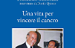 &ldquo;Una vita per vincere il cancro&rdquo;: Francesco Schittulli presenta il suo libro