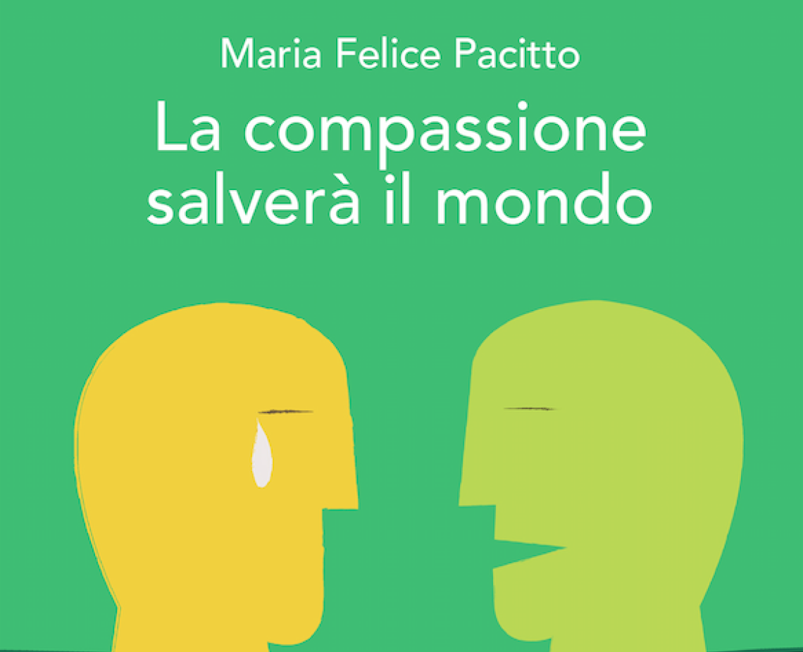"La compassione salverà il mondo", l'ultima fatica di Maria Felice Pacitto