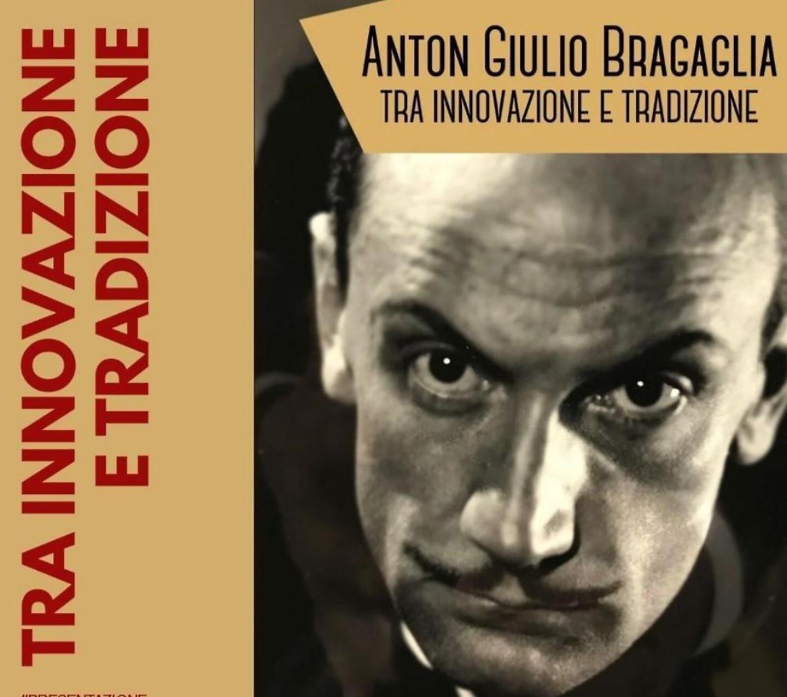 "Anton Giulio Bragaglia - Tra innovazione e tradizione", domani la presentazione