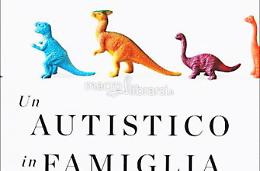 Un autistico in famiglia: come comportarsi. Incontro con l'esperto 