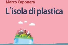 "L'isola di plastica": la feroce ed esilarante satira di Marco Caponera