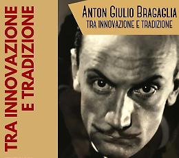 "Anton Giulio Bragaglia - Tra innovazione e tradizione", domani la presentazione