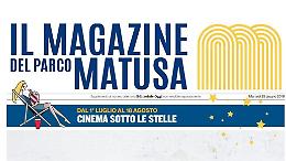 Arriva il Magazine del Parco Matusa: tutto sugli eventi dell'estate